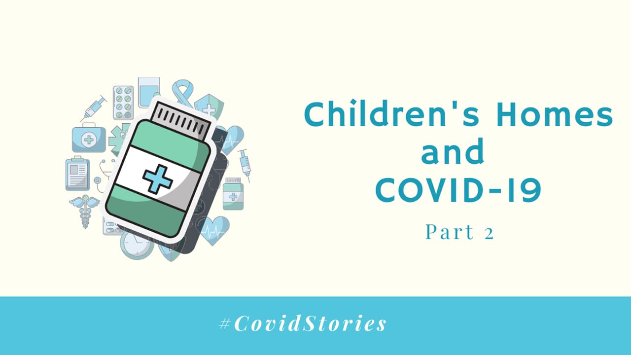 Children’s Homes and COVID-19 Part 2 – Healthcare Challenges