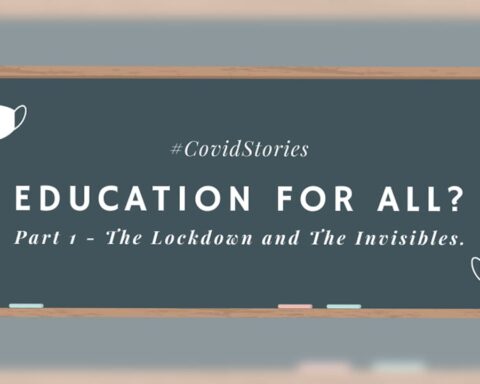 Education and COVID – Part 1 Lockdown and the Invisibles