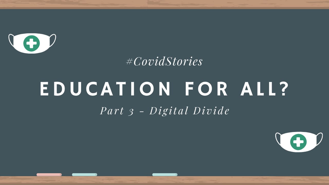 Education and COVID – Part 3 Digital Divide