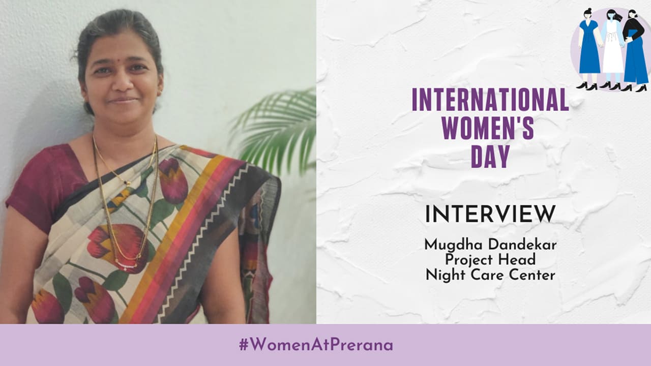 Interview with Mugdha Dandekar (Project Head, Night Care Center)